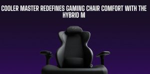 Cooler Master julkaisi pitkään valmistellun Hybrid M -pelituolin hierontatoiminnoilla